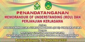 PENANDATANGANAN MEMORANDUM OF UNDERSTANDING (MoU) DAN PERJANJIAN KERJASAMA ANTARA ASOSIASI PENGACARA SYARIAH INDONESIA (APSI) SUMATERA UTARA DENGAN FAKULTAS SYARIAH DAN ILMU HUKUM UIN SYAHADA PADANGSIDIMPUAN